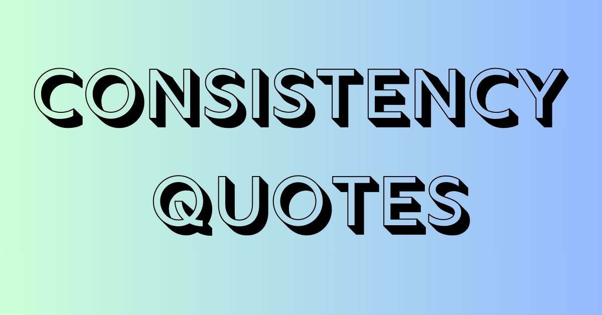 consistency quotes