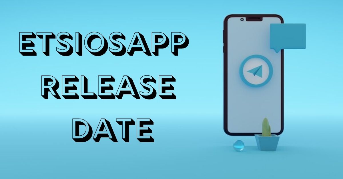 etsiosapp release date